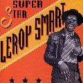 LEROY SMART / リロイ・スマート / SUPER STAR