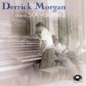 DERRICK MORGAN / デリック・モーガン / SKA VOLUME 2