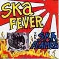 SKA FLAMES / SKA FEVER