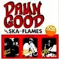SKA FLAMES / DAMN GOOD
