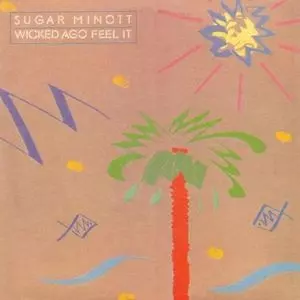 SUGAR MINOTT / シュガー・マイノット / WICKED AGO FEEL IT
