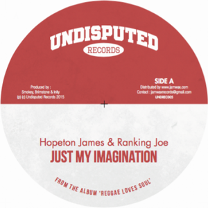 HOPETON JAMES & RANKING JOE / JUST MY IMAGINATION