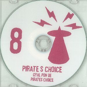 PIRATE'S CHOICE / パイレ-ツ・チョイス / PIRATE'S CHOICE 8 : Gal Pon De Pirates Choice