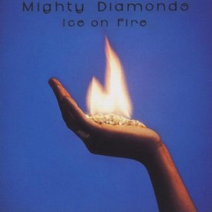 MIGHTY DIAMONDS / マイティ・ダイアモンズ / ICE ON FIRE