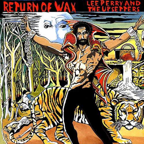 LEE PERRY & THE UPSETTERS / リー・ペリー・アンド・ザ・アップセッターズ / RETURN OF WAX