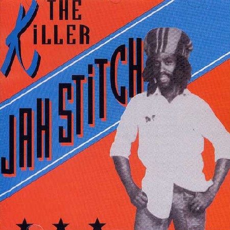 JAH STITCH / KILLER