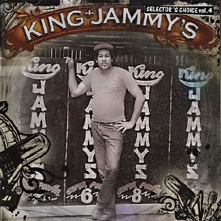 KING JAMMY / キング・ジャミー / SELECTORS CHOICE VOL.4