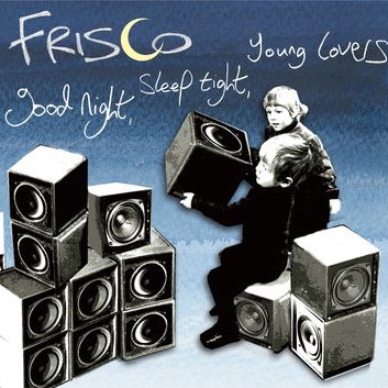 FRISCO / フリスコ / GOOD NIGHT,SLEEP TIGHT,YOUNG LOVERS