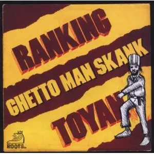 TOYAN / GHETTO MAN SKANK