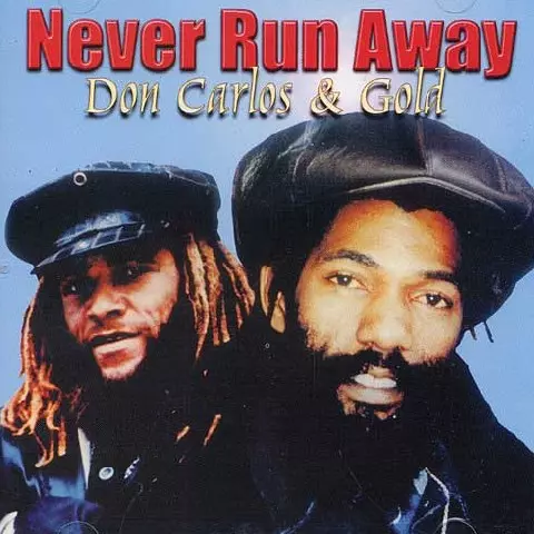 DON CARLOS / ドン・カルロス / NEVER RUN AWAY