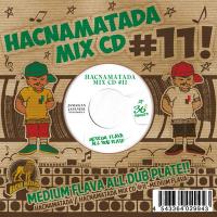 HACNAMATADA / HACNAMATADA MIX CD #11 MIDIUM FLAVA