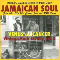 VENUS AS CANCER / JAMAICAN SOUL : VINTAGE ROCK STEADY VOL.2