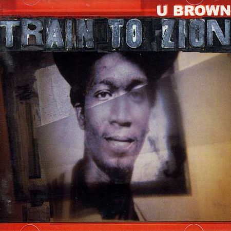 U BROWN / ユー・ブラウン / TRAIN TO ZION (1975-1978)