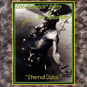LEE PERRY / リー・ペリー / ETERNAL DUBS CHAPTER 2
