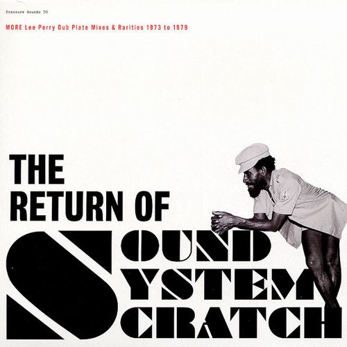 LEE PERRY & THE UPSETTERS / リー・ペリー・アンド・ザ・アップセッターズ / RETURN OF SOUND SYSTEM SCRATCH 