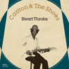 CARLTON & THE SHOES / カールトン・アンド・ザ・シューズ / HEART THROBS / ハート・スロブス