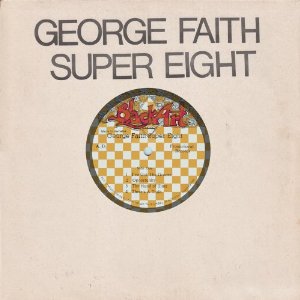 GEORGE FAITH & THE UPSETTERS / SUPER EIGHT
