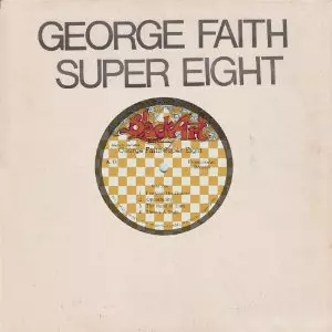 GEORGE FAITH & THE UPSETTERS / SUPER EIGHT