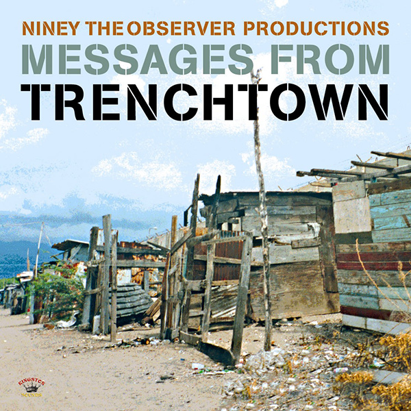 NINEY THE OBSERVER / ナイニー・ザ・オブザーヴァー / NINEY THE OBSERVER PRODUCTIONS: MESSAGES FROM TRENCHTOWN