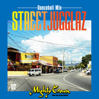 MIGHTY CROWN / マイティ・クラウン / STREET JUGGLAZ 2 -DANCEHALL MIX- 