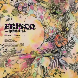 FRISCO ft. Spinna B-ILL - Sho’ Nuff レコード Frisco, Spinna B-ill - Sho' Nuff(7