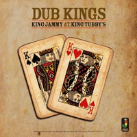 KING JAMMY / キング・ジャミー / DUB KINGS : KING JAMMY AT KING TUBBY'S