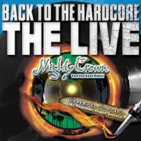 MIGHTY CROWN / マイティ・クラウン /  BACK TO THE HARDCORE THE LIVE