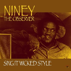 NINEY THE OBSERVER / ナイニー・ザ・オブザーヴァー / SING IT WICKED STYLE (LP)