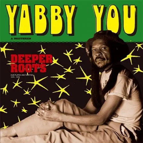 YABBY YOU (VIVIAN JACKSON) / ヤビー・ユー(ヴィヴィアン・ジャクソン) / DEEPER ROOTS (DUBPLATES & RARITIES)  / ディーパー・ルーツ