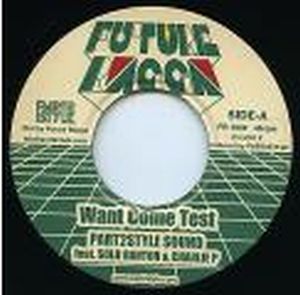 PART 2 STYLE SOUND FT,SOLO BANTON, CHARLIE P, KENNY KNOTS / WANT COME TEST / RUN UP THE WORLD (7")