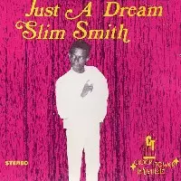 JUST A DREAM/SLIM SMITH/スリム・スミス｜REGGAE｜ディスクユニオン