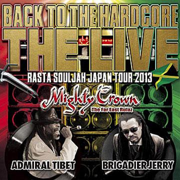 MIGHTY CROWN / マイティ・クラウン / BACK TO THE HARDCORE THE LIVE
