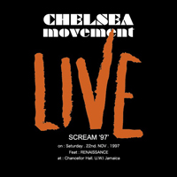 CHELSEA MOVEMENT / チェルシー・ムーブメント / LIVE SCREAM 97