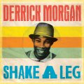 DERRICK MORGAN / デリック・モーガン / SHAKE A LEG