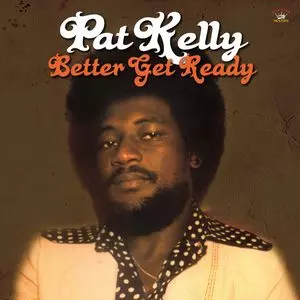 PAT KELLY / パット・ケリー / BETTER GET READY