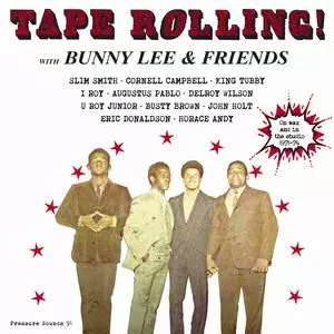 BUNNY LEE & FRIENDS / テープ・ローリング