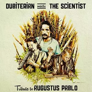 DUBITERIAN MEETS THE SCIENTIST / TRIBUTE TO AUGUSTUS PABLO