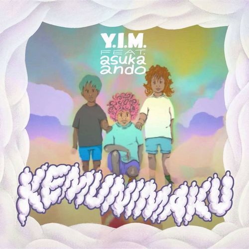 Y.I.M. feat. ASUKA ANDO / KEMUNIMAKU