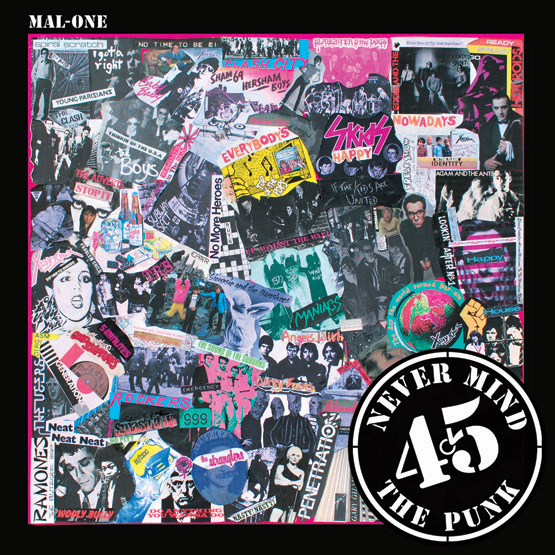 MAL-ONE / NEVER MIND THE PUNK 45 [7"]