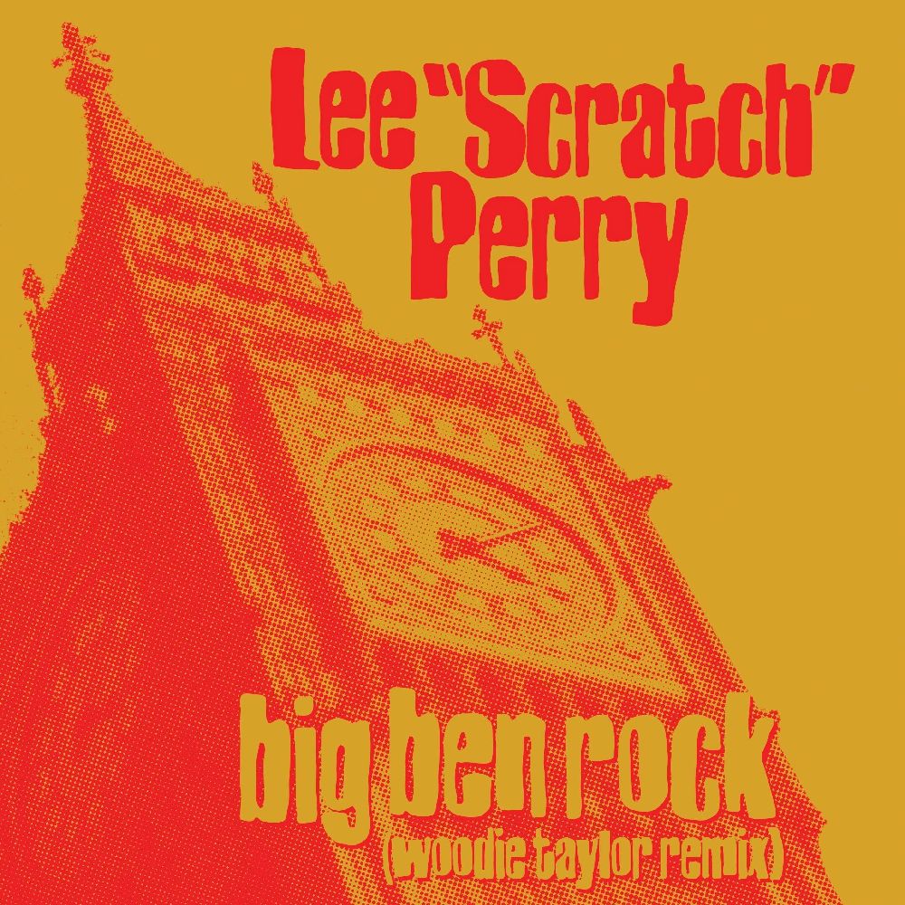 LEE PERRY / リー・ペリー / BIG BEN ROCK (WOODIE TAYLOR REMIX) [COLORED 7"]