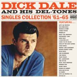 DICK DALE AND HIS DEL-TONES / ディック・デイル・アンド・ヒズ・デルトーンズ / SINGLES COLLECTION ’61-65 (2LP - 180G)