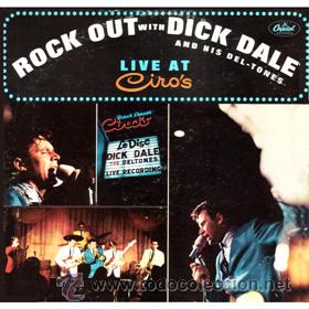 DICK DALE AND HIS DEL-TONES / ディック・デイル・アンド・ヒズ・デルトーンズ / ROCK OUT WITH DICK DALE AND HIS DEL-TONES (Live at Ciro’s) (180G)
