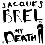 JACQUES BREL / ジャック・ブレル / MY DEATH