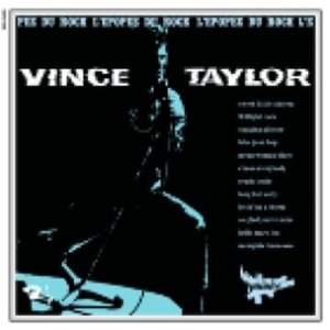 VINCE TAYLOR / ヴィンス・テイラー / L'EPOPEE DU ROCK