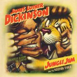 JAMES LUTHER DICKINSON / ジェイムス・ルーサー・ディッキンソン / JUNGLE JIM & THE VOODOO TIGER
