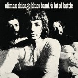 CLIMAX CHICAGO BLUES BAND / A LOT OF BOTTLE