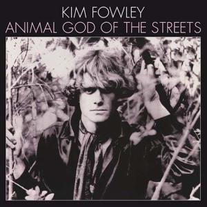ANIMAL GOD OF THE STREET (180 GRAM LP)/KIM FOWLEY/キム・フォーリー｜OLD  ROCK｜ディスクユニオン・オンラインショップ｜diskunion.net