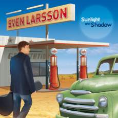 SVEN LARSSON / スヴェン・ラーション / SUNLIGHT AND SHADOW