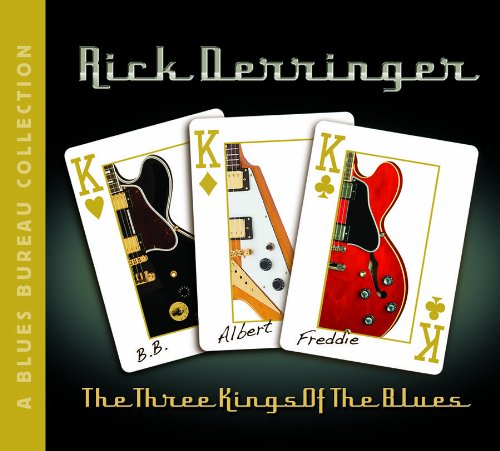RICK DERRINGER / リック・デリンジャー / RICK DERRINGER - THE THREE KINGS OF THE BLUES