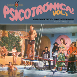 V.A. (PSYCHE) / PSICOTRONICA! - VOL.1 "SPANISH CINEMATIC GROOVES & FUNKY SOUNDTRACKS, 1968-1978"